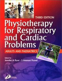 Physiotherapy for respiratory and cardiac problems : adults and paediatrics; Jennifer A. Pryor, S. Ammani Prasad; 2002