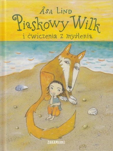 Piaskowy wilk i ćwiczenia z myślenia; Åsa Lind; 2008