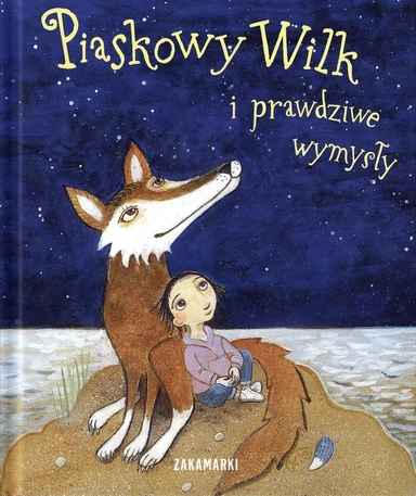 Piaskowy wilk i prawdziwe wymysły; Åsa Lind; 2009