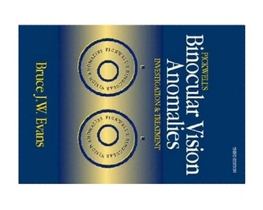 Pickwell's Binocular Vision Anomalies: Investigation and Treatment; Bruce J. W. Evans; 1997