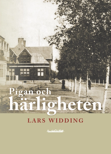 Pigan och härligheten; Lars Widding; 2014