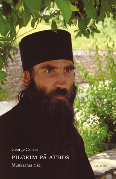 Pilgrim på Athos : munkarnas rike; George Cristea; 2017