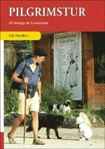 Pilgrimstur till Santiago de Compostela - en guide; Ulla Nordfors; 2009