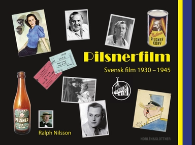 Pilsnerfilm - Svensk film 1930-1945; Ralph Nilsson; 2013