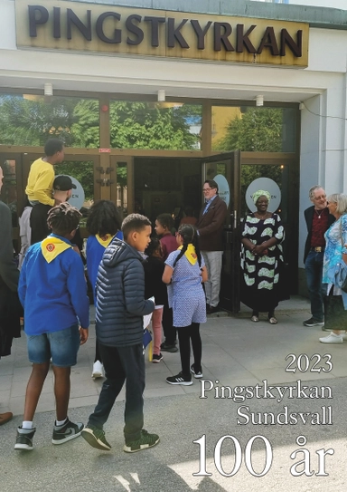 Pingstkyrkan Sundsvall 100 år; Svenåke Boström, Hasse Boström; 2023