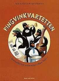 Pingvinkvartetten : fyra sydpolare på äventyr i New York; Peter Arrhenius; 1996