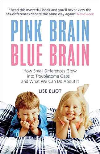 Pink Brain, Blue Brain; Lise Eliot, Lise Eliot Ph D; 2012