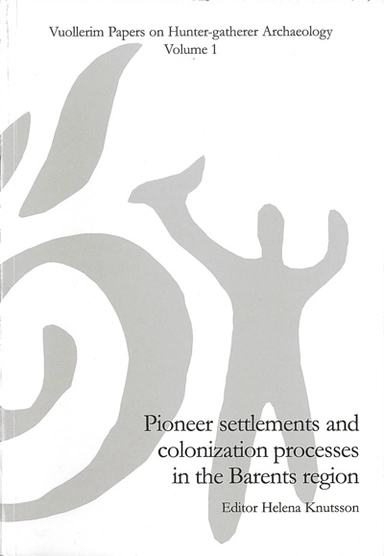 Pioneer settlements and colonization processes in the Barents region; Helena Knutsson; 2003