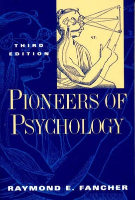 Pioneers of psychology; Raymond E. Fancher; 1996