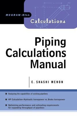 Piping calculations manual; E. Shashi. Menon; 2005