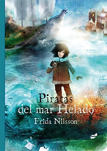 Piratas del mar Helado; Frida Nilsson, Alexander Jansson, Carlos del Valle; 2017