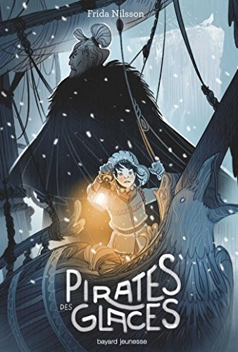 Pirates des glaces; Frida Nilsson, Ludivine Verbèke; 2018