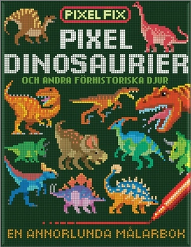 Pixel-dinosaurier och andra förhistoriska djur; Oakley Graham; 2016