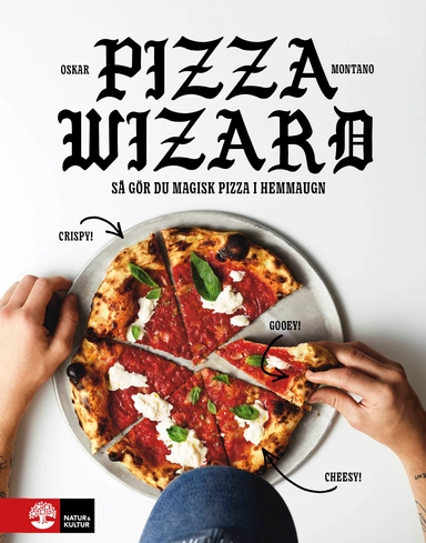 Pizza wizard : så gör du magisk pizza i hemmaugn; Oskar Montano; 2021