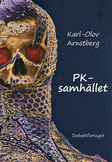 PK-samhället; Karl-Olov Arnstberg; 2017