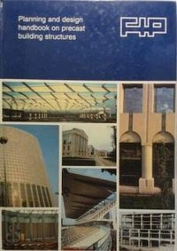 Planning and design handbook on precast building structures; Fédération internationale de la précontrainte, Structural Engineers Trading Organisation; 1998