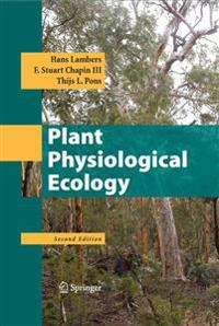 Plant Physiological Ecology; Hans Lambers, F Stuart Chapin Iii, Thijs L Pons; 2008