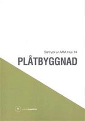 Plåtbyggnad. Särtryck ur AMA Hus 14; 2016