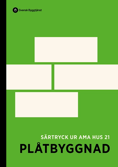 Plåtbyggnad. Särtryck ur AMA Hus 21; Svensk byggtjänst; 2022