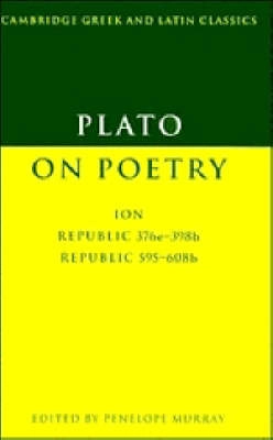 Plato on poetry : Ion ; Republic 376e-398b9 ; Republic 595-608b10