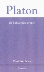 Platon (428-348 f. Kr.) på nittio minuter; Paul Strathern; 2001