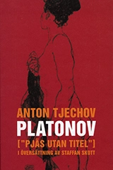 Platonov : ("pjäs utan titel") i fyra akter; Anton Tjechov; 2004