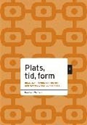 Plats, tid, form