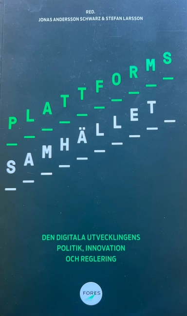 Plattformssamhället, den digitala utvecklingens politik, innovation och reglering