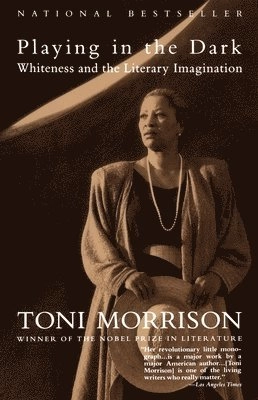 Playing in the dark : whiteness and the literary imagination; Toni Morrison; 1993