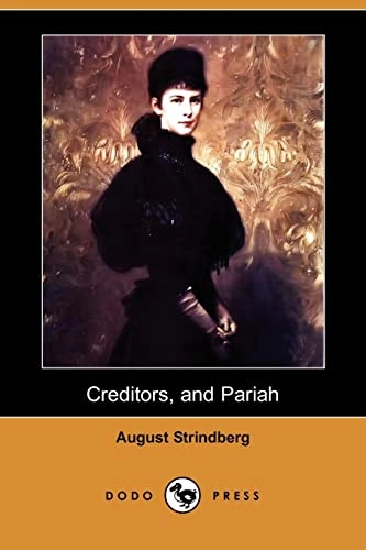 Plays by August Strindberg : Creditors. Pariah; August Strindberg, Edwin Björkman