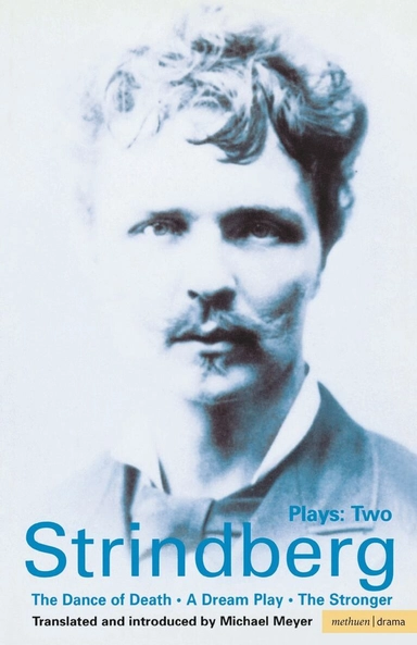 Plays · The dance of death ; A dream play ; The stronger, 2; August Strindberg, Michael Meyer; 1988