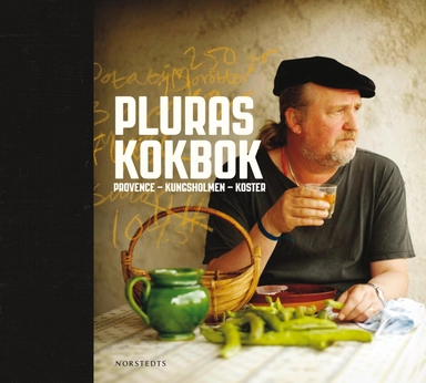 Pluras kokbok : Provence - Kungsholmen - Koster; Plura Jonsson; 2009