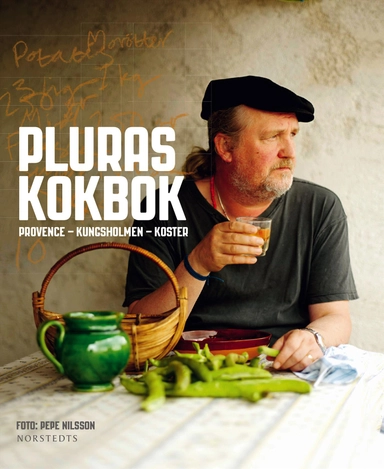 Pluras kokbok : Provence, Kungsholmen, Koster; Plura Jonsson; 2014