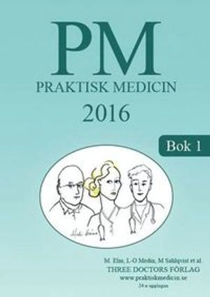 PM Praktisk Medicin 2016 - Bok 1; L-O Medin, M Sahlqvist; 2016