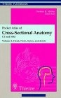Pocket atlas of cross sectional anatomy : computed tomography and magnetic resonance imaging. · Head, neck, spine and joints, Vol. 1.