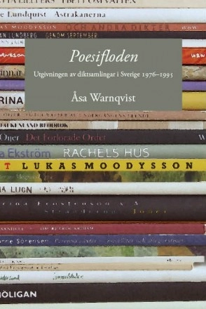 Poesifloden. Utgivningen av diktsamlingar i Sverige 19761995
