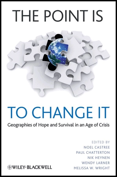 Point is To Change It - Geographies of Hope and Survival in an Age of Crisis