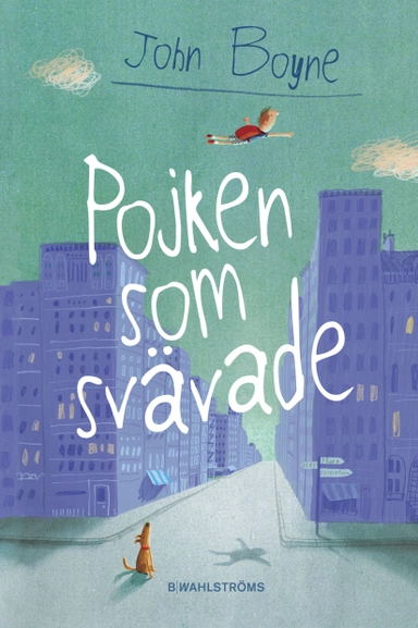 Pojken som svävade; John Boyne; 2013