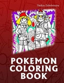 Pokemon Coloring Book: We Have Captured 50 Catchable Creatures from Pokemon for Adults and ChildrenPokemon Coloring Book Series; Nadiya Zabolotnaya