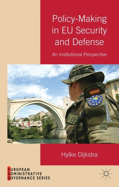 Policy-making in EU security and defense : an institutional perspective