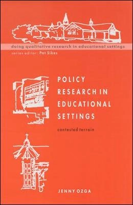 Policy research in educational settings : contested terrain; Jenny Ozga; 2000