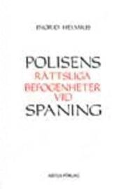 Polisens rättsliga befogenheter vid spaning