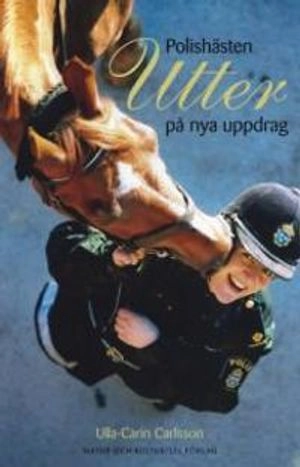 Polishästen Utter på nya uppdrag; Ulla-Carin Carlsson; 2001