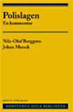 Polislagen : en kommentar; Nils-Olof Berggren, Johan Munck; 2007