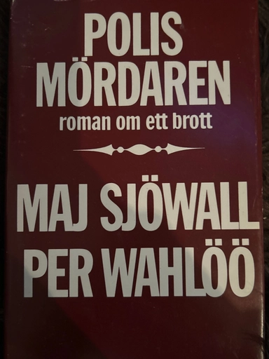 Polismördaren : roman om ett brott; Maj Sjöwall; 1978