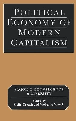 Political economy of modern capitalism : mapping convergence and diversity
