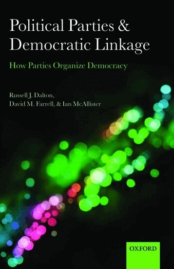 Political parties and democratic linkage : how parties organize democracy