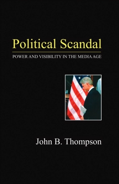Political scandal - power and visability in the media age