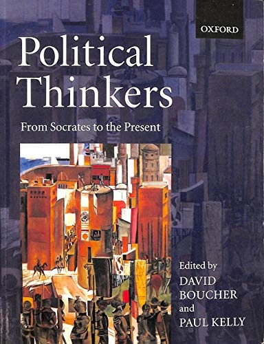 Political thinkers : from Socrates to the present; David Boucher, Paul Kelly; 2003