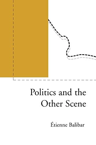 Politics and the other scene; Étienne Balibar; 2002